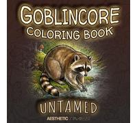 Goblincore Coloring Book: Untamed (Forest Vibes)