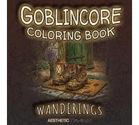Goblincore Coloring Book: Wanderings (Forest Vibes)