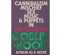 Goblinhood: Goblin As A Mode - Paperback NEW Calleja, Jen 19/09/2024