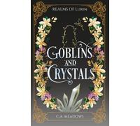 Goblins and Crystals: A Romantic Regency-Inspired Fantasy