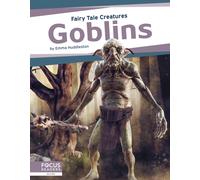 Goblins : Fairy Tale Creatures