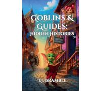 Goblins & Guides: Hidden Histories