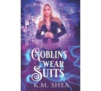 Goblins Wear Suits: A Chicago Urban Fantasy Comedy (The Magical Beings' Rehabilitation Center)