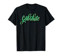 Gobshite, Irish Slang St Patrick's Day T-Shirt