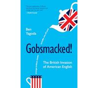 Gobsmacked!: The British Invasion of American English – Princeton University Press