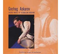Gochag Askarov - Sacred World of Azerbaijani Mugham