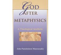God after Metaphysics: A Theological Aesthetic (Philosophy of Religion)