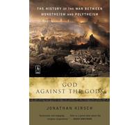 God Against the Gods: The History of the War Between Monotheism and Polytheism