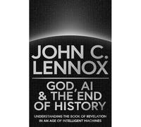 God, AI and the End of History : Understanding the Book - NEW John C. Lennox 20