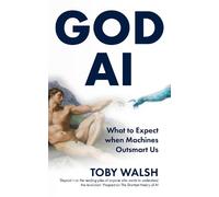 GOD AI: Boom or Doom? What to Expect when Machines Outsmart Us