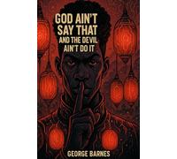 God Ain’t Say That, and the Devil Ain’t Do It Book Title:: A Field Guide to False Prophets, Misheard Voices, and Misplaced Blame