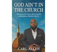 God Ain't In The Building: The Realest Talk About Faith, Freedom & Finding Peace