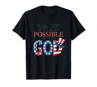 God All Things Are Possible 4th of July T-Shirt