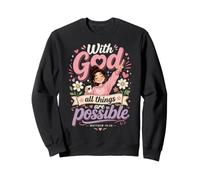 God All Things Are Possible Matthew 19:26 Bible Verse Sweatshirt