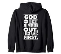 God Always Gets It All Worked Out. I Just Panic First. Zip Hoodie