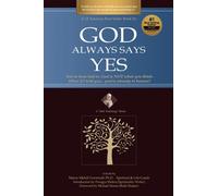 God Always Says Yes: You've been lied to, God is NOT what you think. What if I told you that you're already in heaven?
