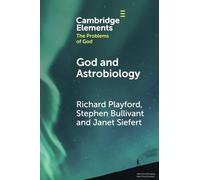 God and Astrobiology (Elements in the Problems of God)