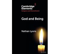 God and Being (Elements in Religion and Monotheism)