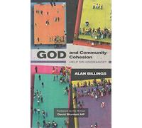 God and Community Cohesion: Help or Hindrance?