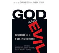 God and Evil: The Case for God in a World Filled with Pain