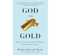 God and Gold: Britain, America, and the Making of the Modern World (Vintage)