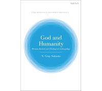 God and Humanity: Herman Bavinck and Theological Anthropology (T&T Clark Explorations in Reformed Theology)