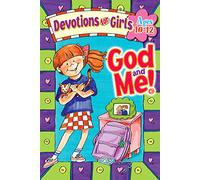 God and ME Devotions for Girls 10-12 (God & Me!) (Gotta Have God)