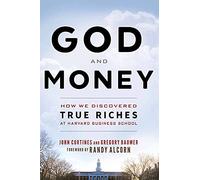 God and Money Paperback: How We Discovered True Riches at Harvard Business School