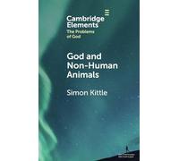God and Non-Human Animals (Elements in the Problems of God)