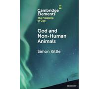 God and Non-Human Animals (Elements in the Problems of God)