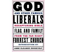 God and Other Famous Liberals: Recapturing Bible, Flag, and Family from the Far Right