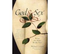 God and Sex: What the Bible Really Says