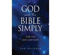 God and the Bible Simply: For the 21st Century: 0