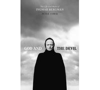 God and the Devil : The Life and Work of Ingmar Bergman