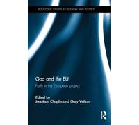 God and the EU: Retrieving the Christian Inspirations of the European Project (Routledge Studies in Religion and Politics)