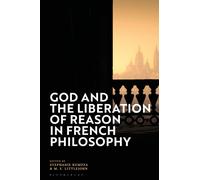 God and the Liberation of Reason in French Philosophy