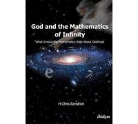 God and the Mathematics of Infinity: What Irreducible Mathematics Says About Godhood