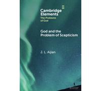God and the Problem of Scepticism (Elements in the Problems of God)