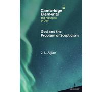 God and the Problem of Scepticism (Elements in the Problems of God)