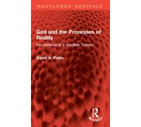 God and the Processes of Reality : Foundations of a Credible Theism