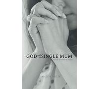 God and the Single Mum: Father, Husband or Friend?