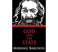God and the State: Dialectics Annotated Edition