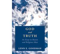 God and Truth – An Essay on Reason and Religious Ideas