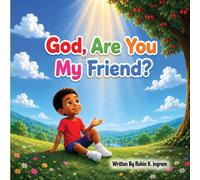 God, Are You My Friend?