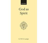 God as Spirit: The Bampton Lectures 1976