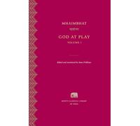 God at Play, Volume 1: 36 (Murty Classical Library of India)