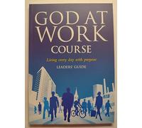 God at Work Course Leaders' Guide