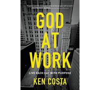 God at Work: Live Each Day with Purpose