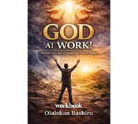 God at Work! Workbook: Discover God's Way of Turning Our Trials to Triumph