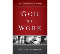 God at Work: Your Christian Vocation in All of Life (Redesign) (Focal Point)